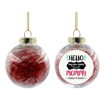 Hello, my new name is Mommy, Transparent Christmas tree ball ornament with red filling 8cm