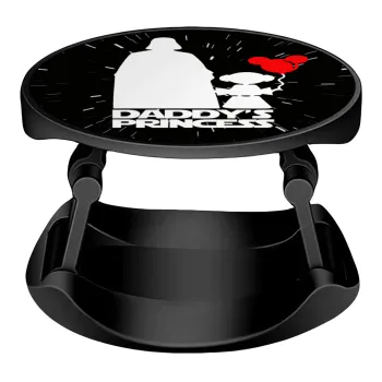 Daddy's princess, Phone Holders Stand  Stand Βάση Στήριξης Κινητού στο Χέρι