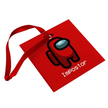 Among US i am impostor, Christmas ornament, glass square ornament 9x9cm