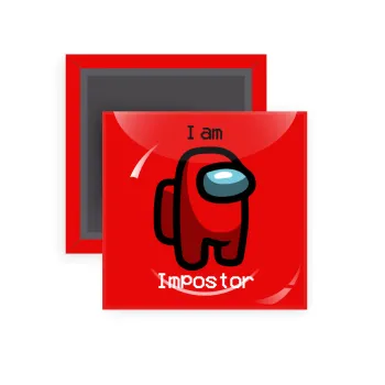 Among US i am impostor, Μαγνητάκι ψυγείου τετράγωνο διάστασης 5x5cm