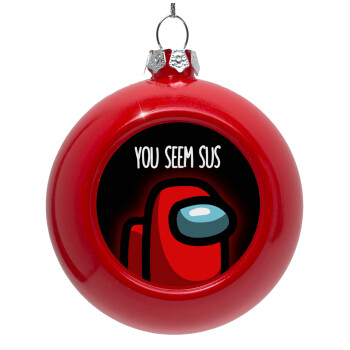 Among US, you seem sus, Red Christmas tree ornament bauble 8cm