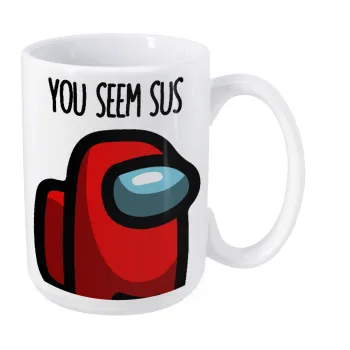 Among US, you seem sus, Κούπα Mega, κεραμική, 450ml