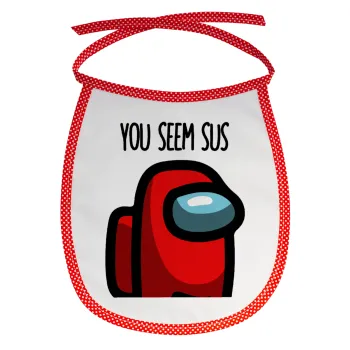 Among US, you seem sus, Σαλιάρα μωρού αλέκιαστη με κορδόνι Κόκκινη