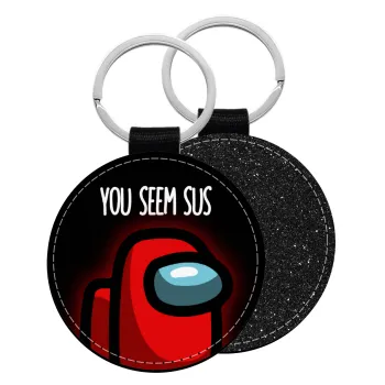 Among US, you seem sus, Μπρελόκ Δερματίνη, στρογγυλό ΜΑΥΡΟ (5cm)