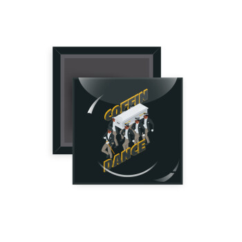 Coffin Dance!, Μαγνητάκι ψυγείου τετράγωνο διάστασης 5x5cm