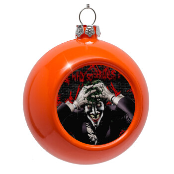 Joker Why so serious?, Στολίδι Χριστουγεννιάτικη μπάλα δένδρου Πορτοκαλί 8cm