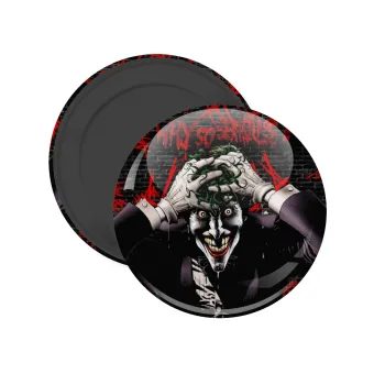 Joker Why so serious?, Μαγνητάκι ψυγείου στρογγυλό διάστασης 5cm