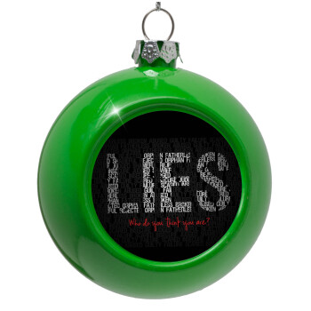LIES Who Do You Think You Are?, Green Christmas tree ornament bauble 8cm