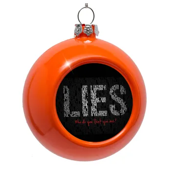 LIES Who Do You Think You Are?, Στολίδι Χριστουγεννιάτικη μπάλα δένδρου Πορτοκαλί 8cm
