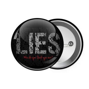 LIES Who Do You Think You Are?, Κονκάρδα παραμάνα 7.5cm