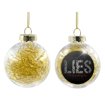 LIES Who Do You Think You Are?, Transparent Christmas tree ball ornament with gold filling 8cm