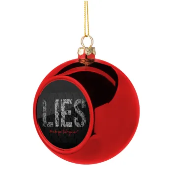 LIES Who Do You Think You Are?, Χριστουγεννιάτικη μπάλα δένδρου Κόκκινη 8cm