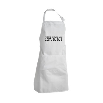 there's no place like 127.0.0.1, Adult Chef Apron (with sliders and 2 pockets)
