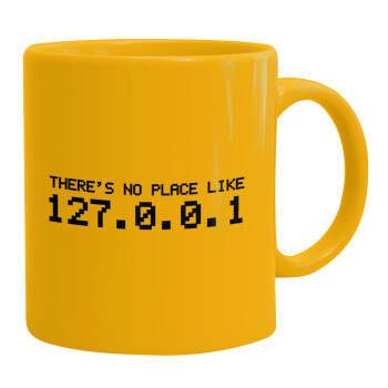 there's no place like 127.0.0.1, Ceramic coffee mug yellow, 330ml (1pcs)