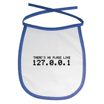 there's no place like 127.0.0.1, Σαλιάρα μωρού αλέκιαστη με κορδόνι Μπλε