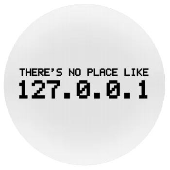 there's no place like 127.0.0.1, Mousepad Στρογγυλό 20cm