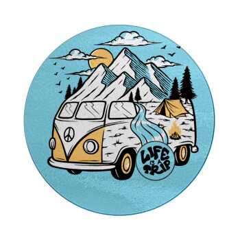 Life is a trip, Επιφάνεια κοπής γυάλινη στρογγυλή (30cm)