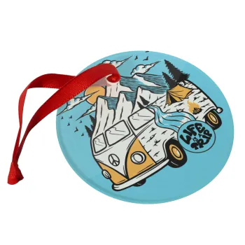 Life is a trip, Christmas ornament glass 9cm