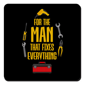 For the man that fixes everything!, Τετράγωνο μαγνητάκι ξύλινο 9x9cm