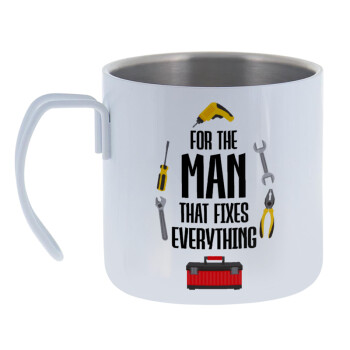 For the man that fixes everything!, Mug Stainless steel double wall 400ml