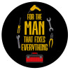 For the man that fixes everything!, Mousepad Round 20cm