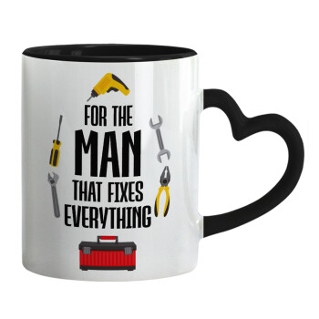 For the man that fixes everything!, Mug heart black handle, ceramic, 330ml