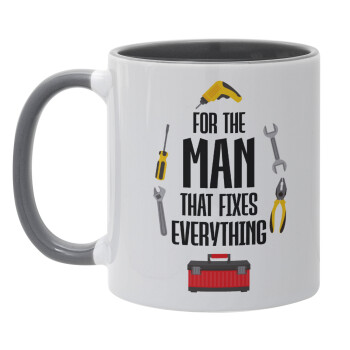 For the man that fixes everything!, Mug colored grey, ceramic, 330ml