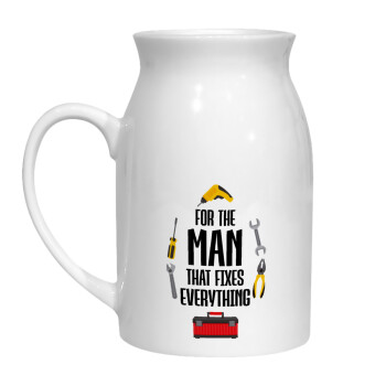 For the man that fixes everything!, Milk Jug (450ml) (1pcs)