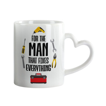 For the man that fixes everything!, Mug heart handle, ceramic, 330ml