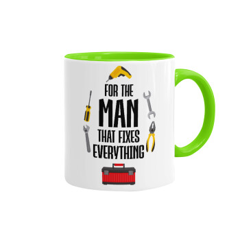 For the man that fixes everything!, Mug colored light green, ceramic, 330ml