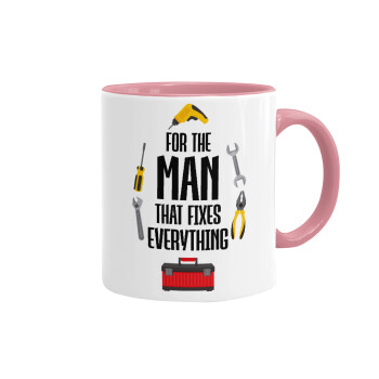 For the man that fixes everything!, Mug colored pink, ceramic, 330ml
