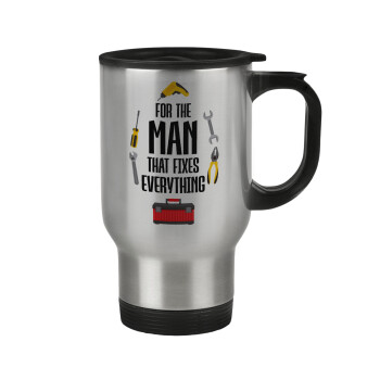 For the man that fixes everything!, Stainless steel travel mug with lid, double wall 450ml