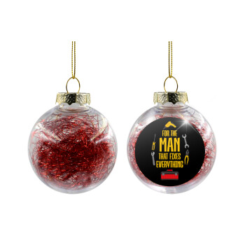 For the man that fixes everything!, Χριστουγεννιάτικη μπάλα δένδρου διάφανη με κόκκινο γέμισμα 8cm