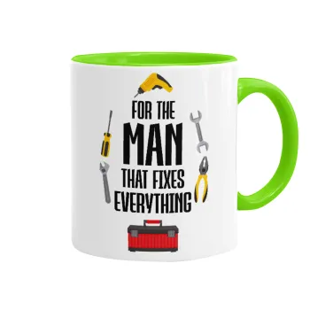 For the man that fixes everything!, Mug colored light green, ceramic, 330ml