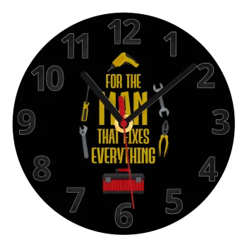 For the man that fixes everything!, Ρολόι τοίχου γυάλινο (20cm)