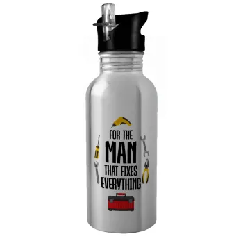 For the man that fixes everything!, Water bottle Silver with straw, stainless steel 600ml