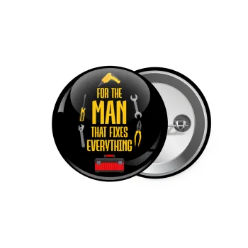 For the man that fixes everything!, Κονκάρδα παραμάνα 5.9cm