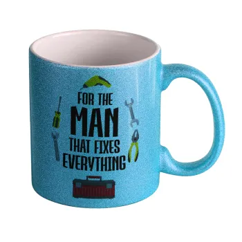 For the man that fixes everything!, Κούπα Σιέλ Glitter που γυαλίζει, κεραμική, 330ml