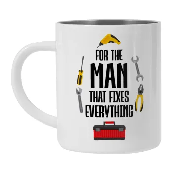 For the man that fixes everything!, Mug Stainless steel double wall 300ml