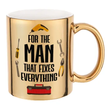 For the man that fixes everything!, Κούπα κεραμική, χρυσή καθρέπτης, 330ml