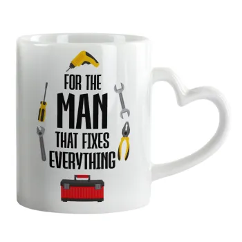 For the man that fixes everything!, Κούπα καρδιά χερούλι λευκή, κεραμική, 330ml