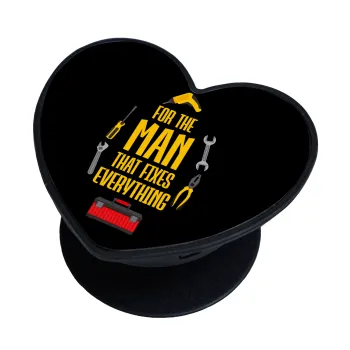 For the man that fixes everything!, Phone Holders Stand  καρδιά Μαύρο Βάση Στήριξης Κινητού στο Χέρι