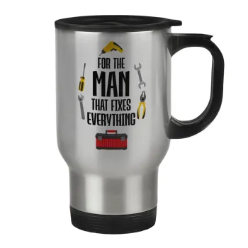 For the man that fixes everything!, Κούπα ταξιδιού ανοξείδωτη με καπάκι, διπλού τοιχώματος (θερμό) 450ml