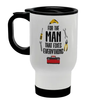 For the man that fixes everything!, Stainless steel travel mug with lid, double wall white 450ml