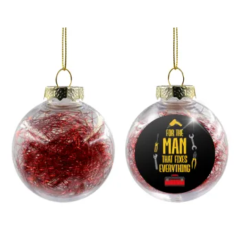 For the man that fixes everything!, Transparent Christmas tree ball ornament with red filling 8cm