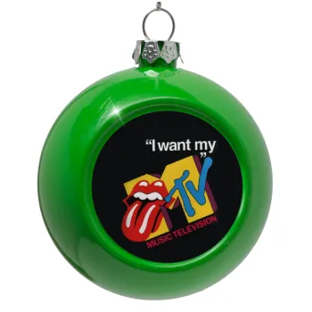 I want my MTV, Green Christmas tree ornament bauble 8cm