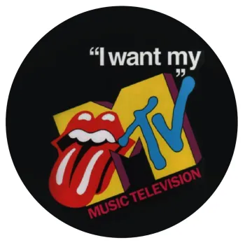 I want my MTV, Mousepad Round 20cm