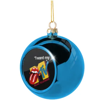 I want my MTV, Blue Christmas tree ball ornament 8cm