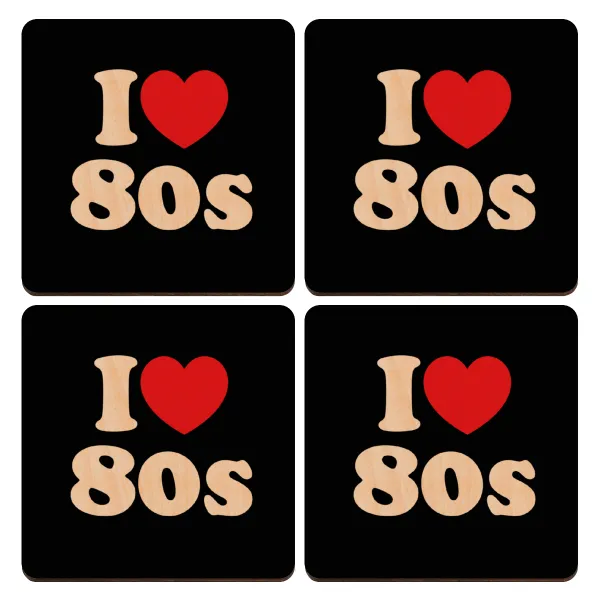 I Love 80s — Set of 4 square plywood coasters (9cm)
