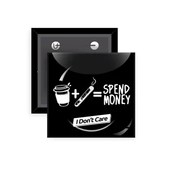 Spend Money, Κονκάρδα παραμάνα τετράγωνη 5x5cm